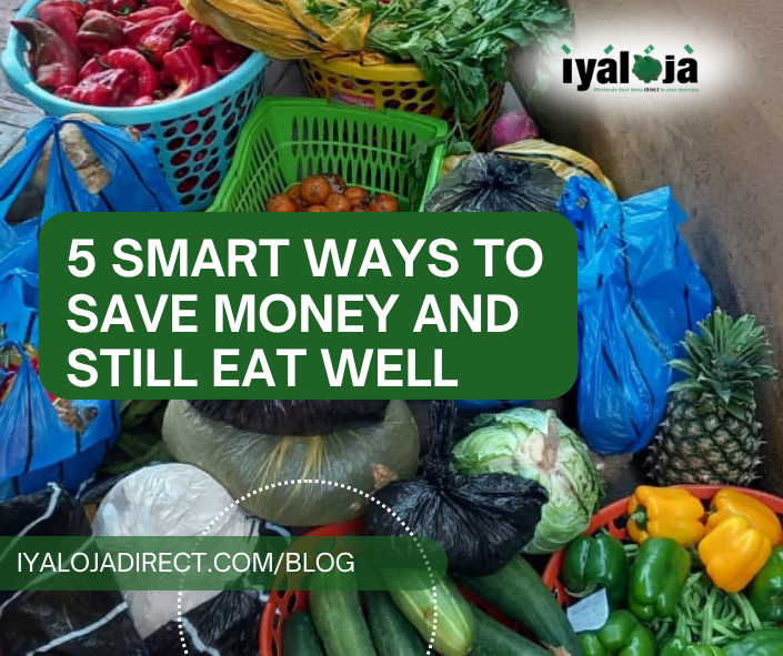 5 Smart Ways to Save Money And Still Eat Well