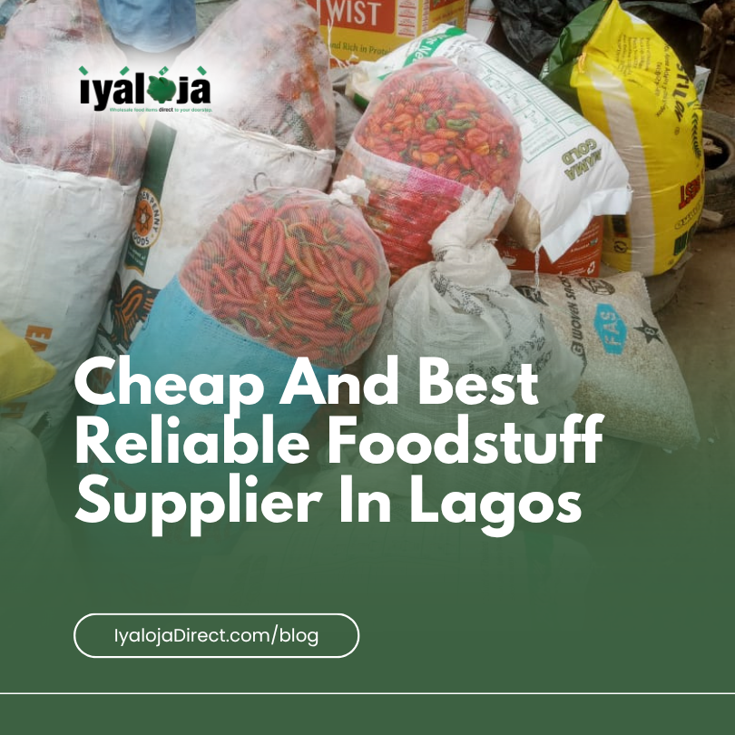 Cheap And Best Reliable Foodstuff Supplier In Lagos 