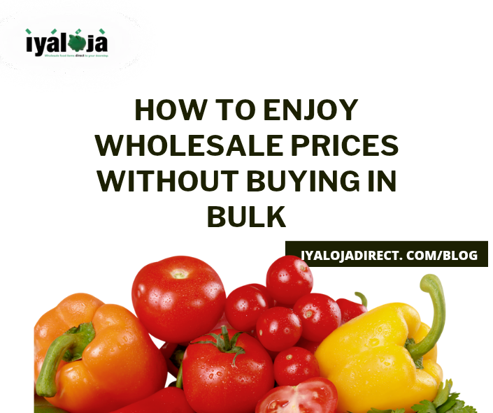 How To Enjoy Wholesale Market Prices Without Buying In Bulk