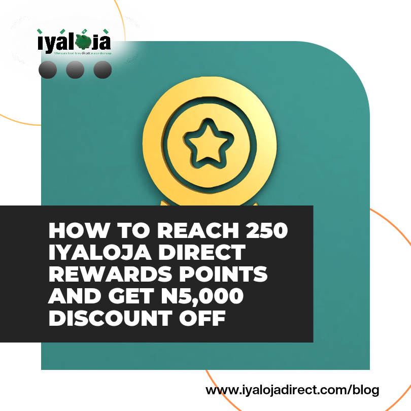How to Reach 250 Iyaloja Direct Rewards Points and Get ₦5,000 Discount Off