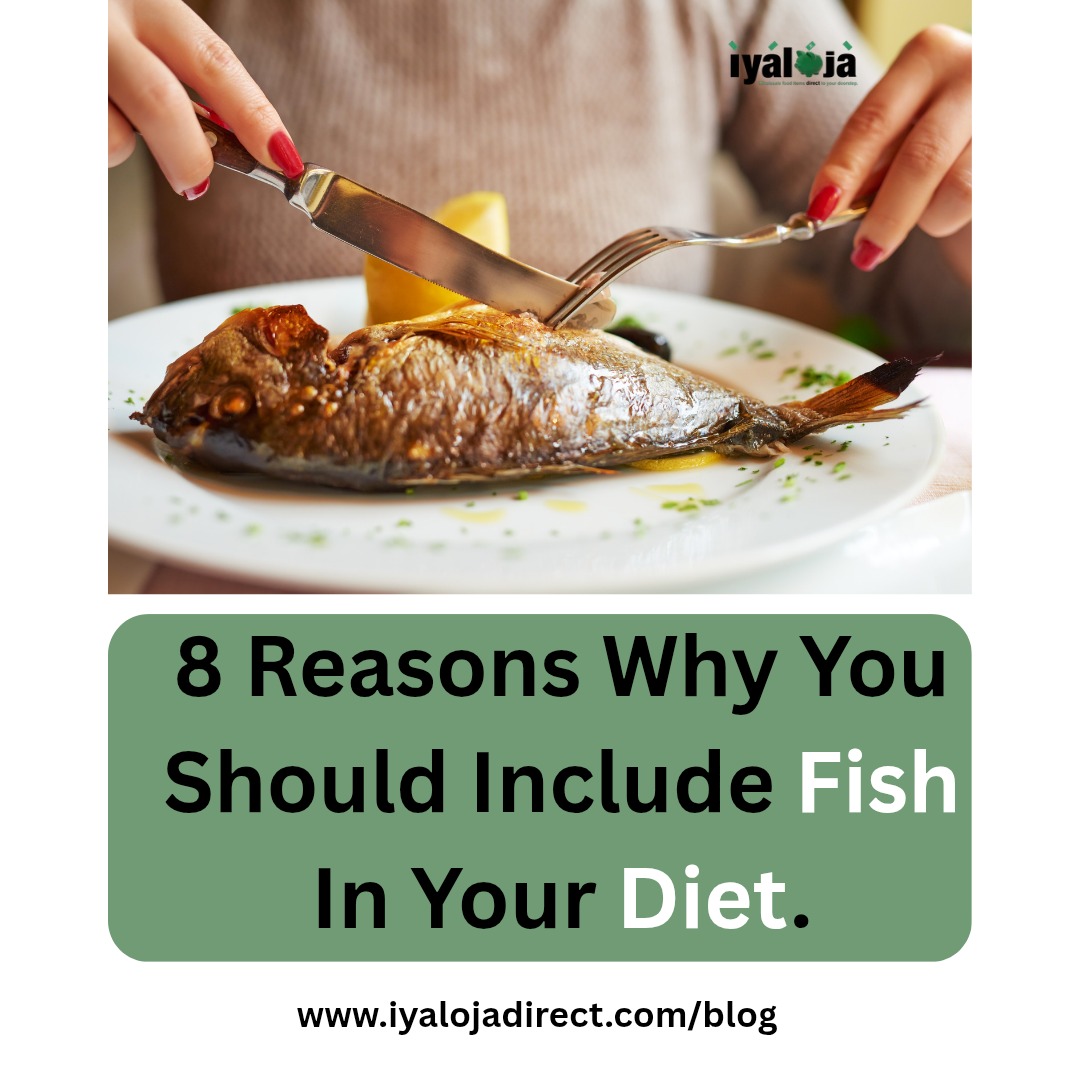 8 REASONS WHY YOU SHOULD INCLUDE FISH IN YOUR DIET.