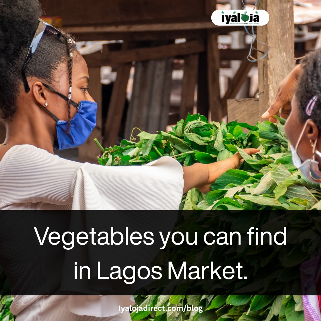 Vegetables You Can Find in Lagos Market.